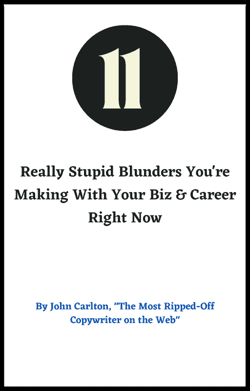 11 Really Stupid Blunders You're Making With Your Biz & Career Right Now